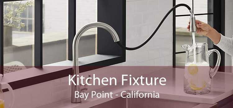 Kitchen Fixture Bay Point - California