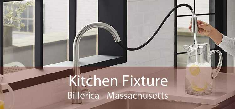 Kitchen Fixture Billerica - Massachusetts