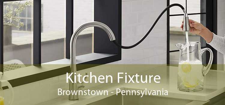 Kitchen Fixture Brownstown - Pennsylvania