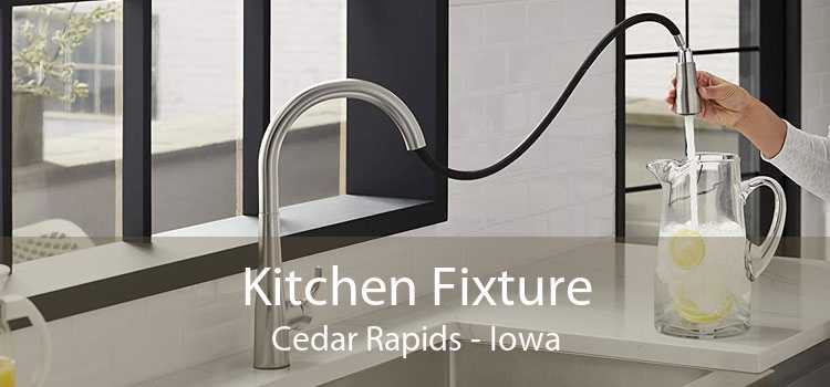 Kitchen Fixture Cedar Rapids - Iowa