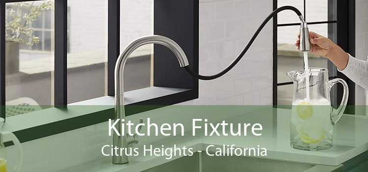 Kitchen Fixture Citrus Heights - California