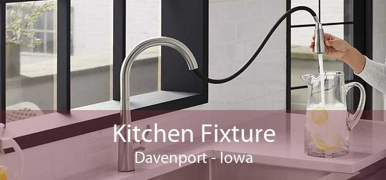 Kitchen Fixture Davenport - Iowa