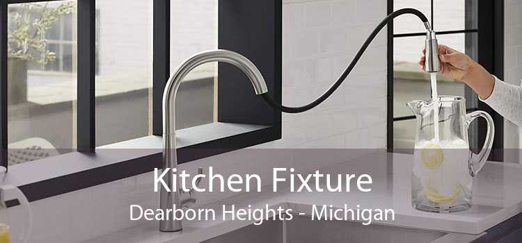 Kitchen Fixture Dearborn Heights - Michigan