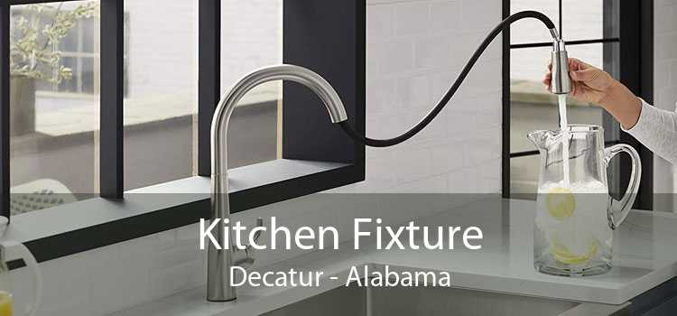 Kitchen Fixture Decatur - Alabama