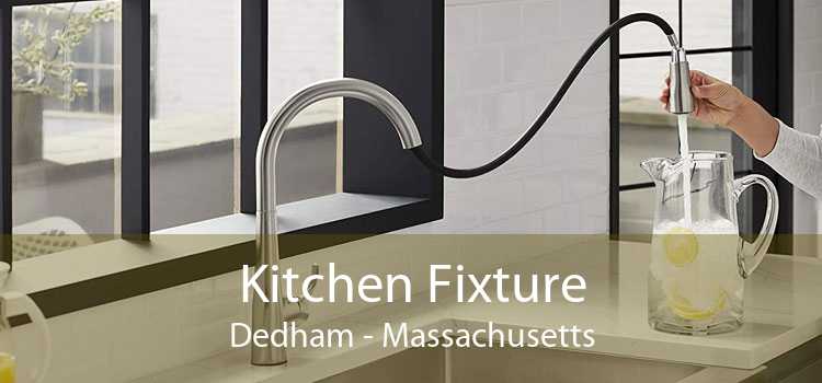 Kitchen Fixture Dedham - Massachusetts