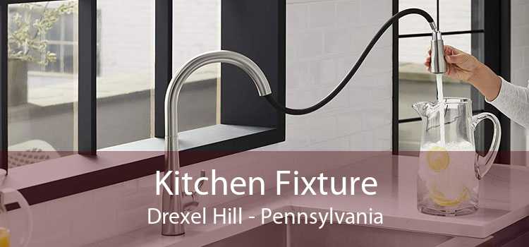 Kitchen Fixture Drexel Hill - Pennsylvania