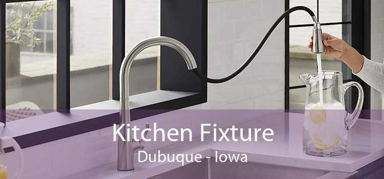 Kitchen Fixture Dubuque - Iowa