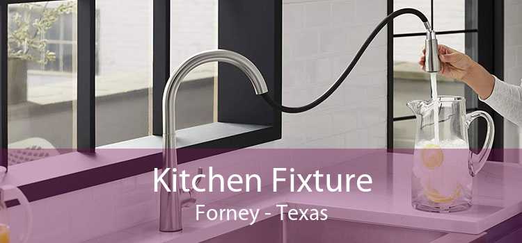 Kitchen Fixture Forney - Texas