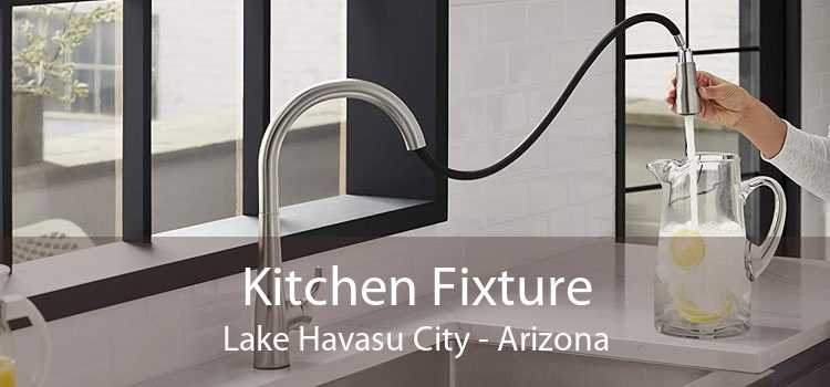 Kitchen Fixture Lake Havasu City - Arizona