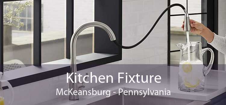 Kitchen Fixture McKeansburg - Pennsylvania