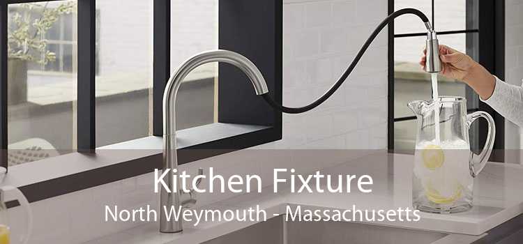 Kitchen Fixture North Weymouth - Massachusetts
