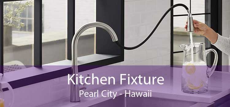 Kitchen Fixture Pearl City - Hawaii