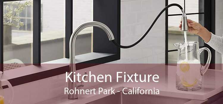 Kitchen Fixture Rohnert Park - California