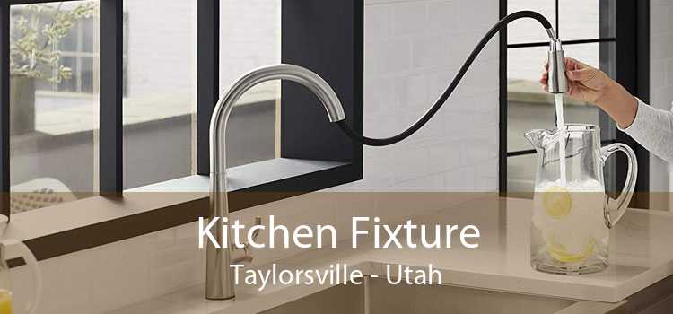 Kitchen Fixture Taylorsville - Utah