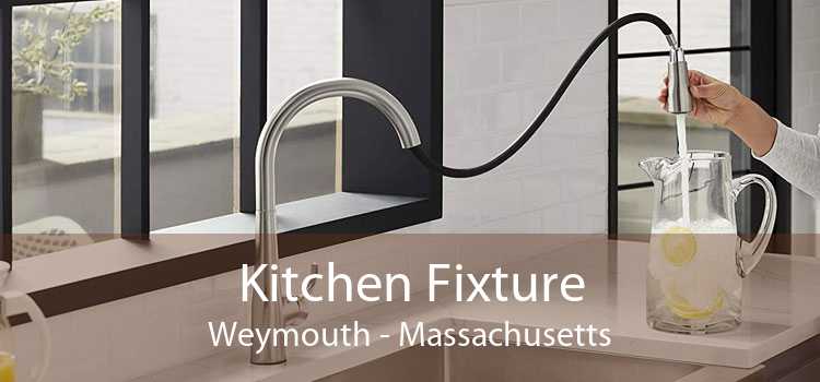 Kitchen Fixture Weymouth - Massachusetts