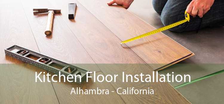 Kitchen Floor Installation Alhambra - California