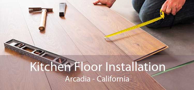 Kitchen Floor Installation Arcadia - California
