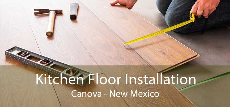 Kitchen Floor Installation Canova - New Mexico