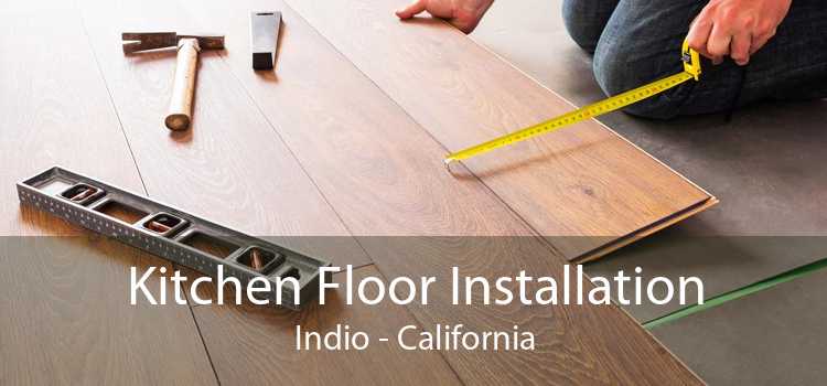 Kitchen Floor Installation Indio - California
