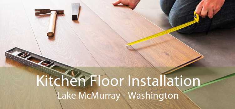 Kitchen Floor Installation Lake McMurray - Washington