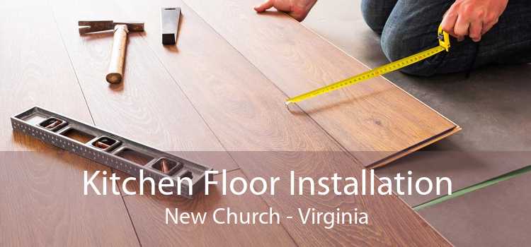 Kitchen Floor Installation New Church - Virginia