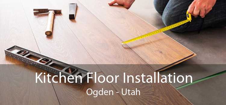 Kitchen Floor Installation Ogden - Utah