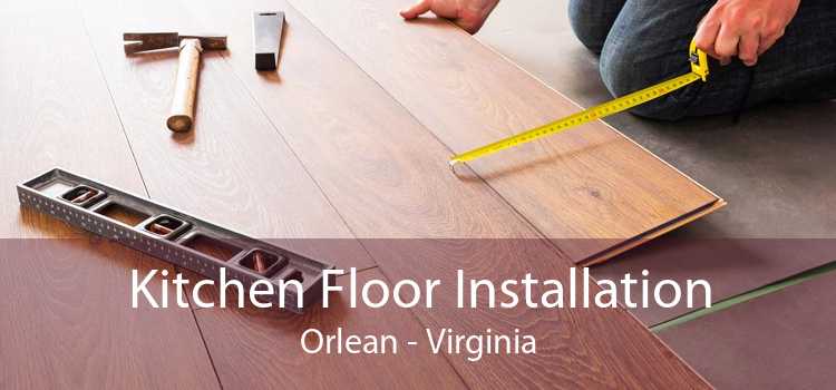 Kitchen Floor Installation Orlean - Virginia