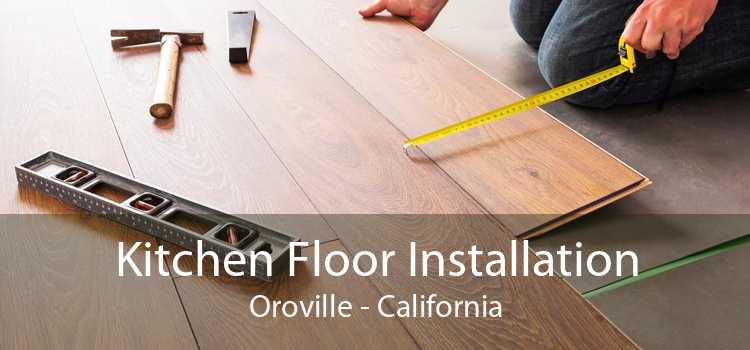 Kitchen Floor Installation Oroville - California