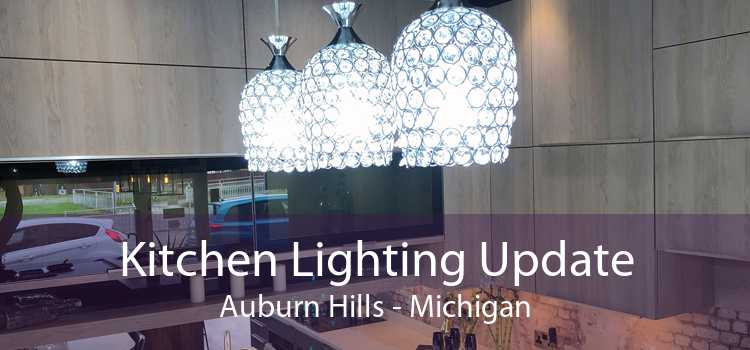 Kitchen Lighting Update Auburn Hills - Michigan