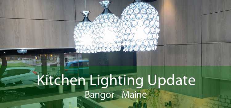 Kitchen Lighting Update Bangor - Maine