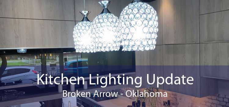 Kitchen Lighting Update Broken Arrow - Oklahoma