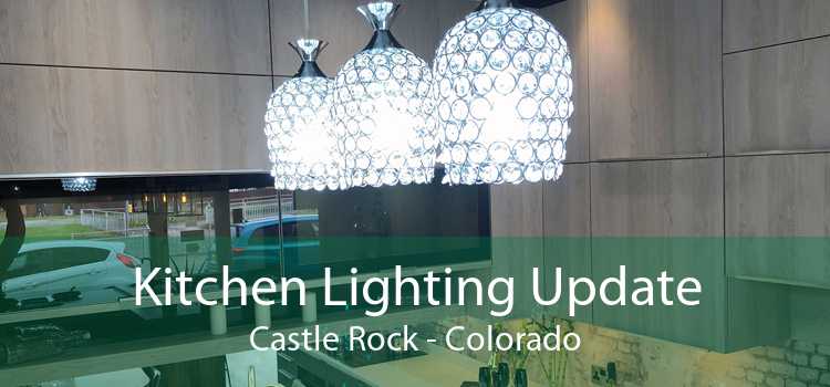 Kitchen Lighting Update Castle Rock - Colorado