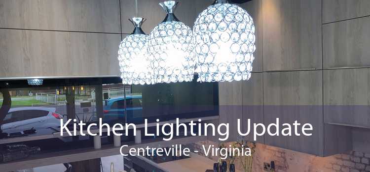 Kitchen Lighting Update Centreville - Virginia
