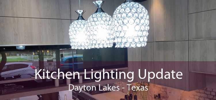 Kitchen Lighting Update Dayton Lakes - Texas