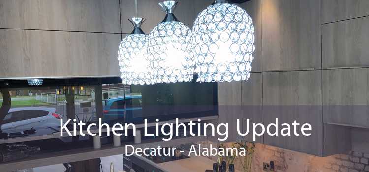 Kitchen Lighting Update Decatur - Alabama