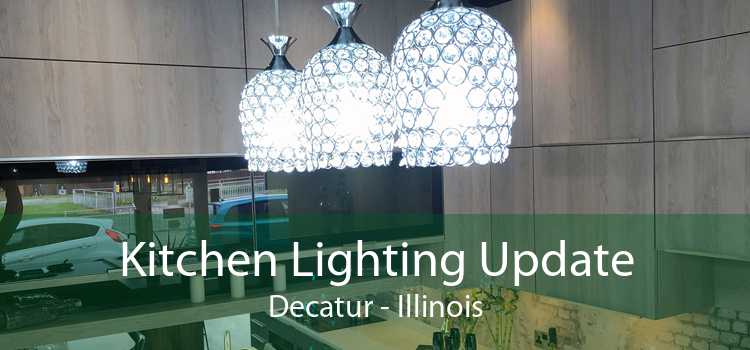 Kitchen Lighting Update Decatur - Illinois