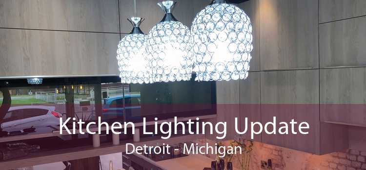 Kitchen Lighting Update Detroit - Michigan