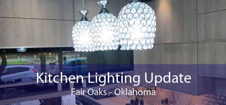 Kitchen Lighting Update Fair Oaks - Oklahoma