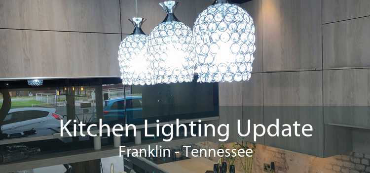 Kitchen Lighting Update Franklin - Tennessee