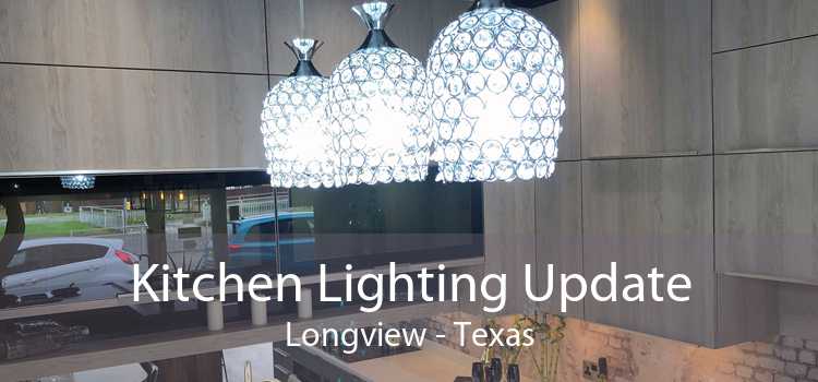 Kitchen Lighting Update Longview - Texas