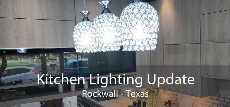 Kitchen Lighting Update Rockwall - Texas