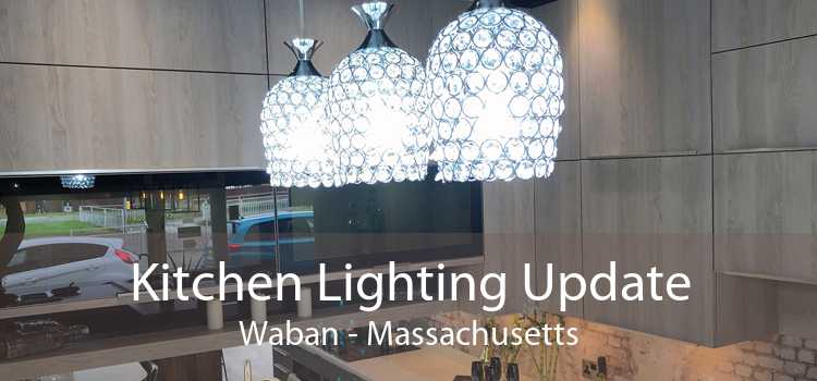 Kitchen Lighting Update Waban - Massachusetts