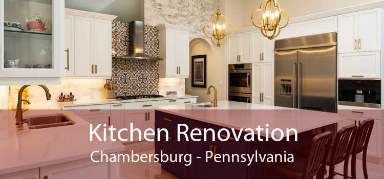 Kitchen Renovation Chambersburg - Pennsylvania