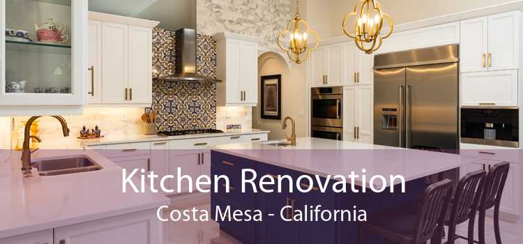Kitchen Renovation Costa Mesa - California