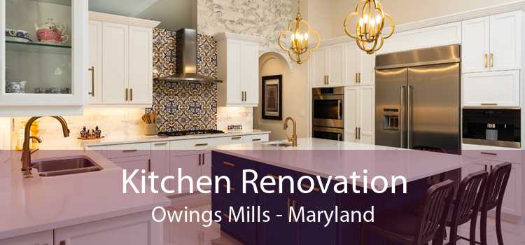 Kitchen Renovation Owings Mills - Maryland