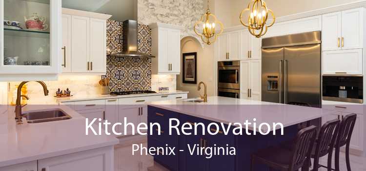 Kitchen Renovation Phenix - Virginia