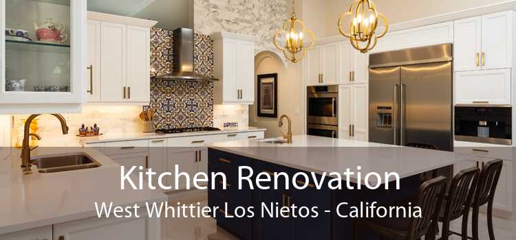 Kitchen Renovation West Whittier Los Nietos - California