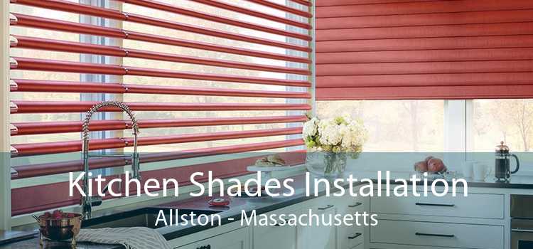 Kitchen Shades Installation Allston - Massachusetts