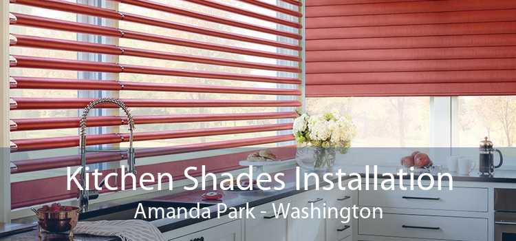 Kitchen Shades Installation Amanda Park - Washington