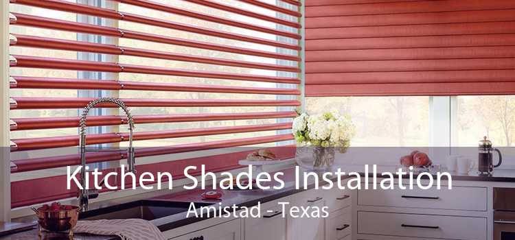 Kitchen Shades Installation Amistad - Texas